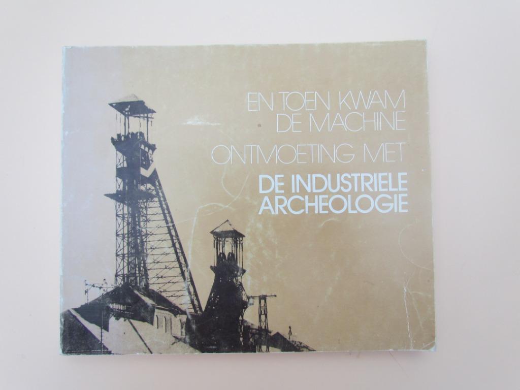 En toen kwam de machine, ontmoeting met de industriële arche, Livres, Technique, Enlèvement ou Envoi, Utilisé, Génie mécanique