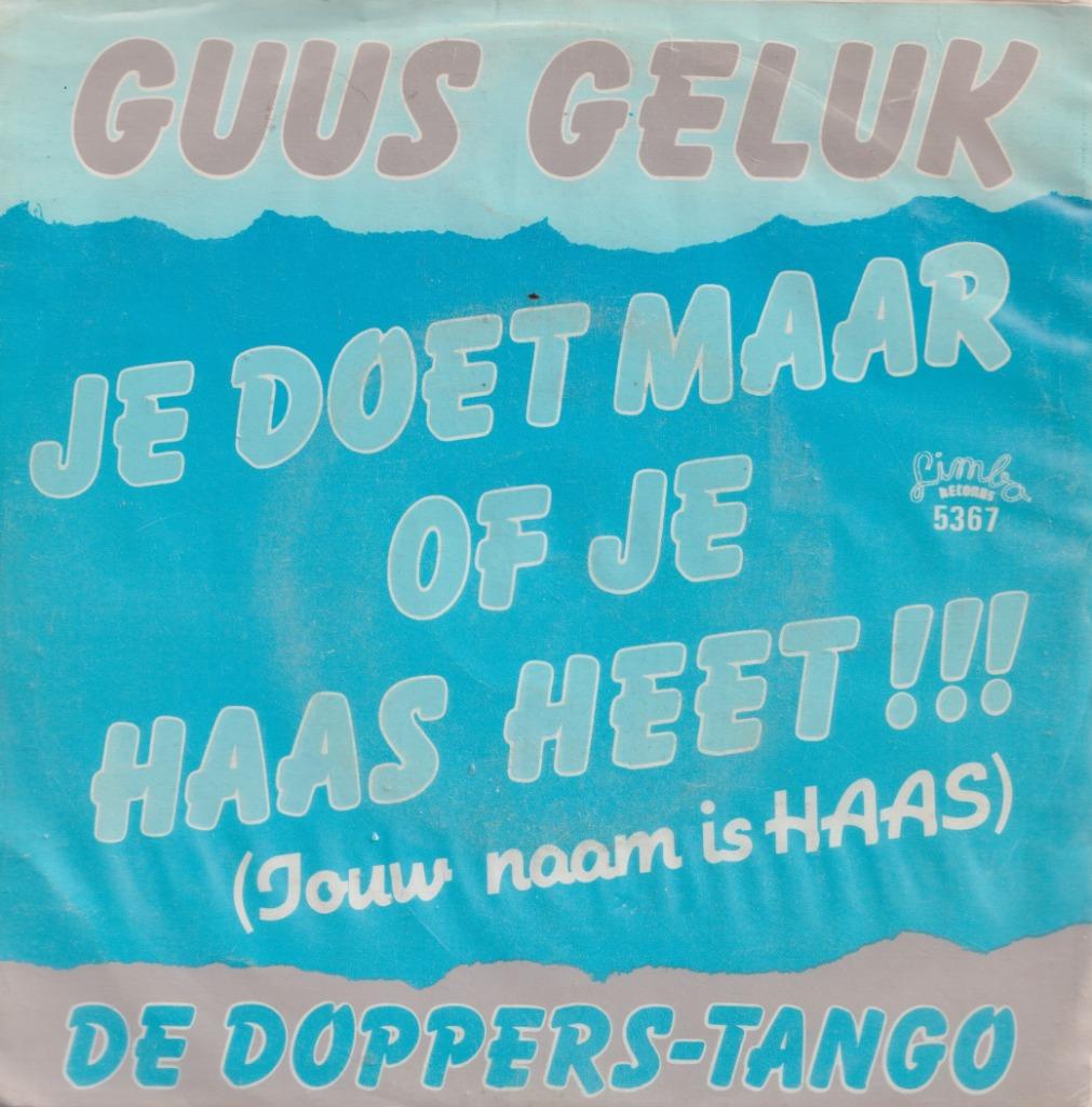 Guus Geluk – Je doet maar of je haas heet / De Doppers-tango, Ophalen of Verzenden, Gebruikt, Nederlandstalig