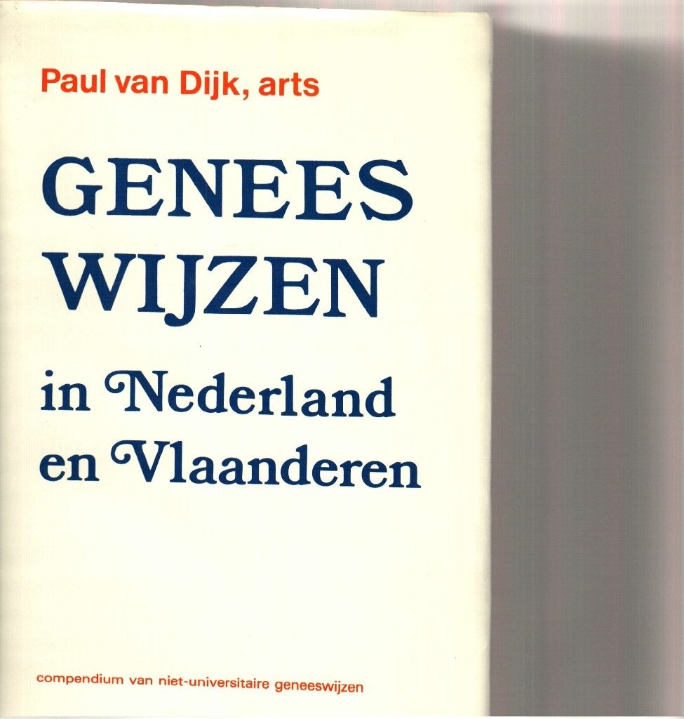 Geneeswijzen in nederland en vlaanderen paul van dijk584 blz, Ophalen of Verzenden, Zo goed als nieuw