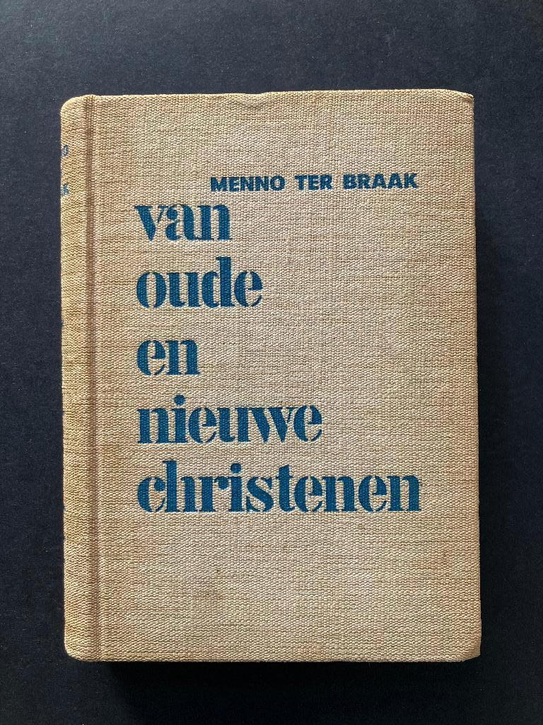Van oude en nieuwe Christenen - Menno Ter Braak, Boeken, Essays, Columns en Interviews, Ophalen