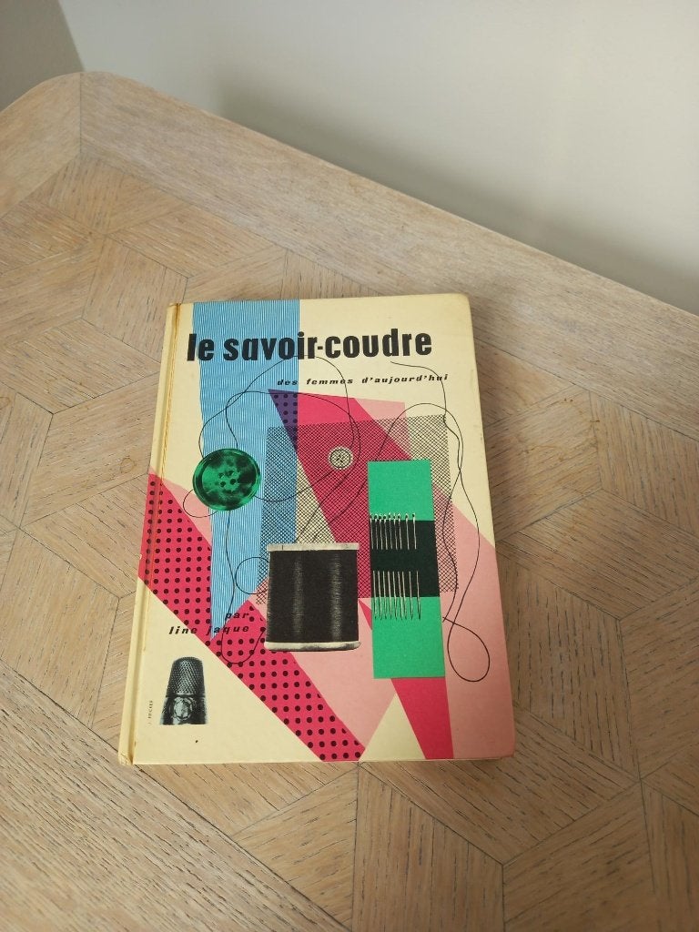 Livre Vintage "Le savoir coudre", Livres, Enlèvement ou Envoi, Utilisé, Étude et Techniques