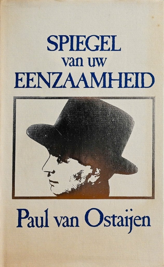 PAUL VAN OSTAIJEN - SPIEGEL VAN UW EENZAAMHEID, Boeken, Paul Van Ostaijen, Ophalen of Verzenden, Zo goed als nieuw, Eén auteur