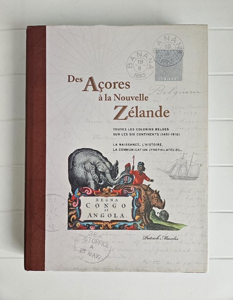 Des Açores à la Nouvelle Zélande: Toutes les colonies belges, Livres, Enlèvement ou Envoi, Utilisé, Patrick Maselis