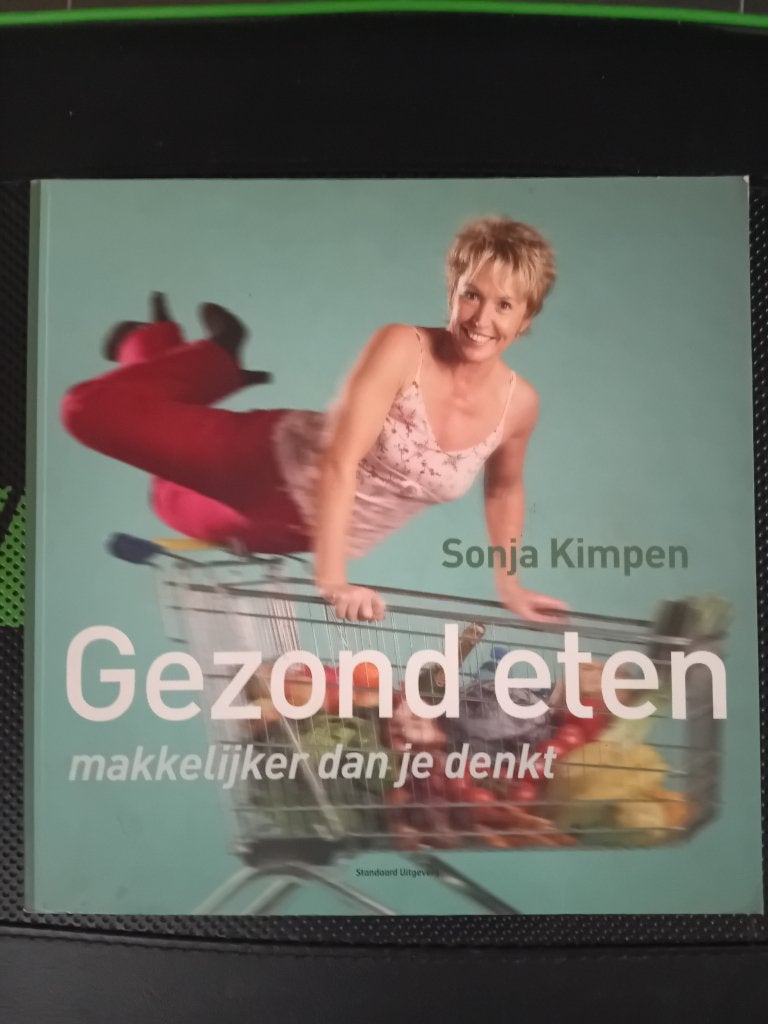 gezond eten makkelijker dan je denkt, Livres, Sonja Kimpen, Enlèvement ou Envoi, Régime et Alimentation, Comme neuf