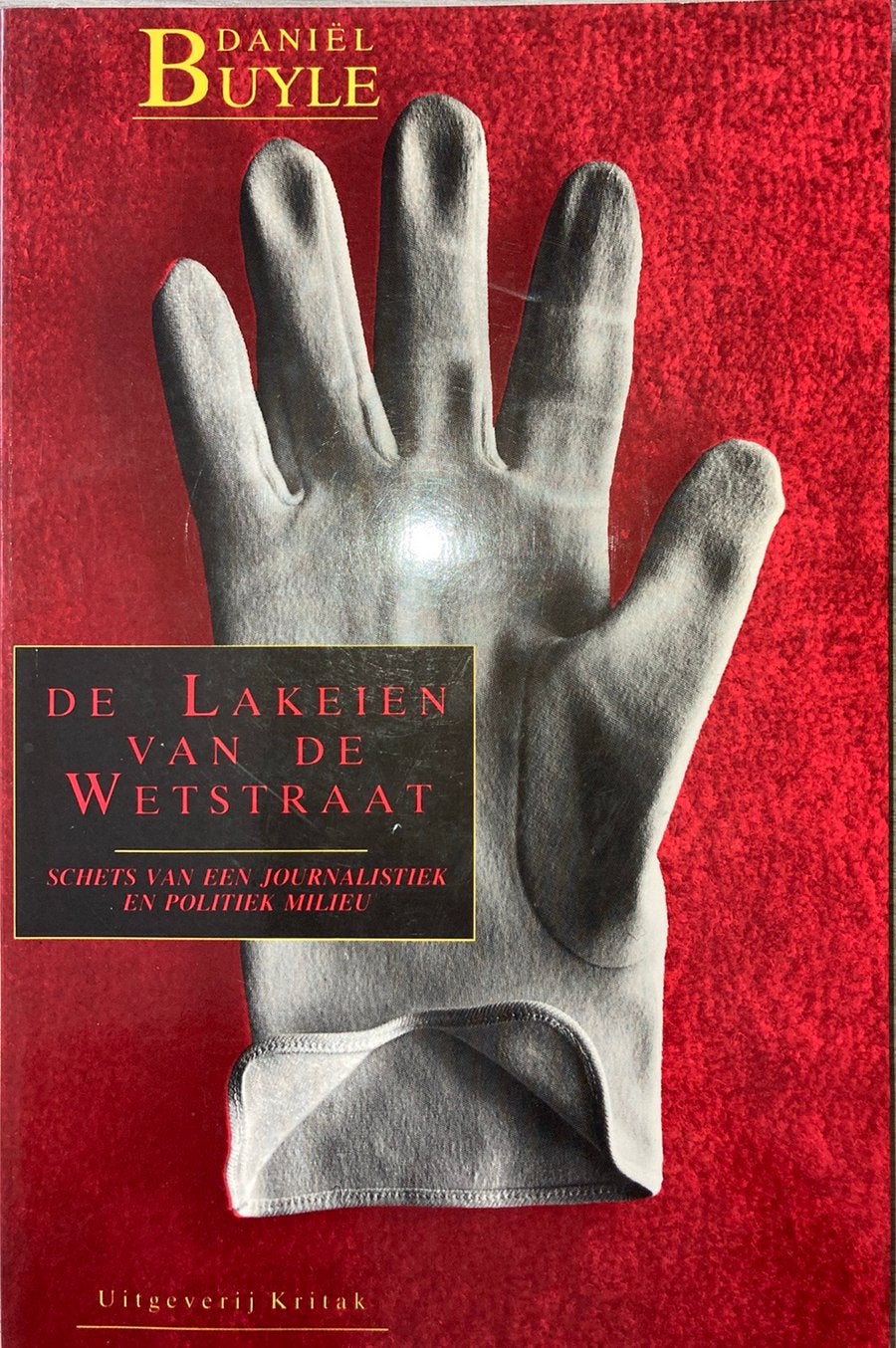 De lakeien van de Wetstraat. Daniël Buyle, Boeken, Ophalen of Verzenden