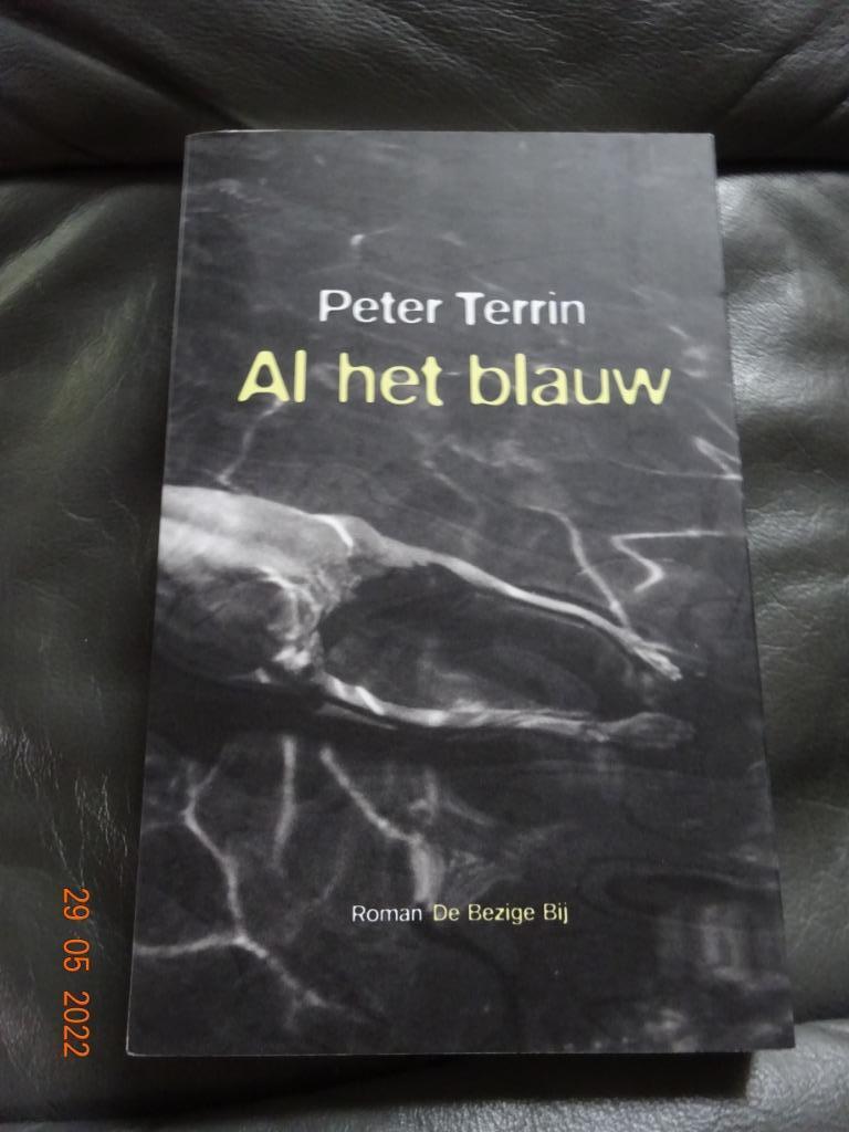 roman Al het blauw van Auteur: Peter Terrin** NIEUW **, Boeken, Ophalen of Verzenden, Nieuw