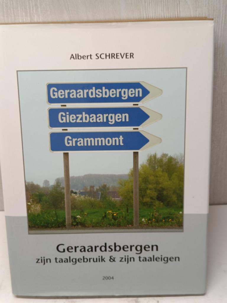 Geraardsbergen zijn taalgebruik & zijn taaleigen Schrever, Boeken, Geschiedenis | Stad en Regio, Ophalen of Verzenden, Zo goed als nieuw