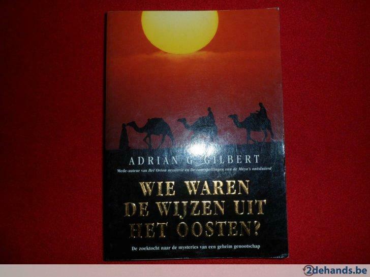 Adrian G. Gilbert: Wie waren de wijzen uit het Oosten ?, Boeken, Ophalen of Verzenden, Gelezen, Adrian G. Gilbert