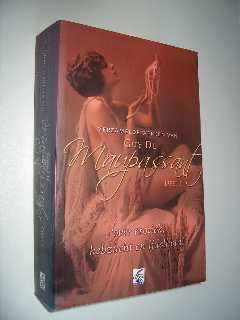 Guy de Maupassant - Verzamelde werken 1 - erotiek, hebzucht, Europa overig, Ophalen of Verzenden, Zo goed als nieuw, Guy de Maupassant