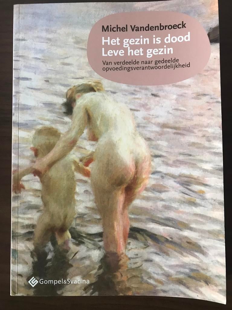 Michel Vandenbroeck - Het gezin is dood; Leve het gezin, Boeken, Ophalen of Verzenden, Zo goed als nieuw, Michel Vandenbroeck
