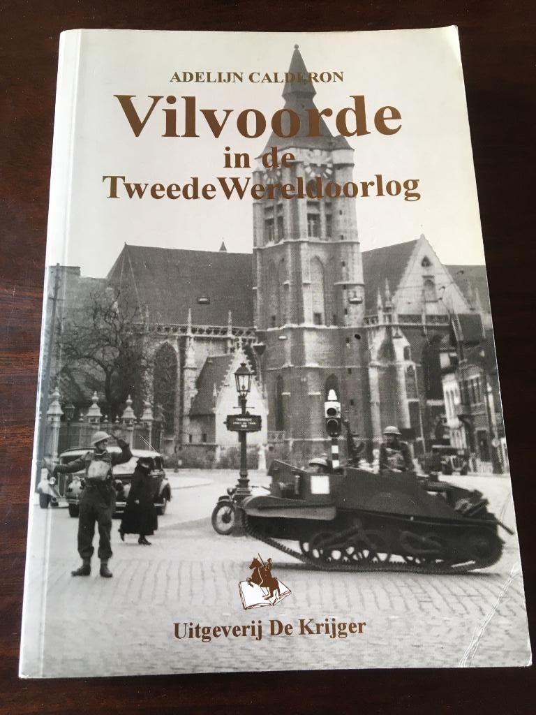 Vilvoorde in de Tweede Wereldoorlog - Adelijn Calderon, Ophalen of Verzenden, Overige onderwerpen, Tweede Wereldoorlog, Gelezen