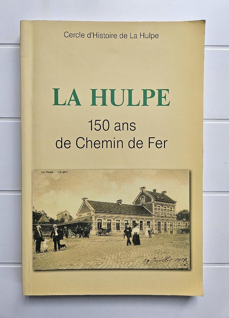 La Hulpe : 150 ans de Chemin de Fer, Livres, Transport, Utilisé, Train, Enlèvement ou Envoi