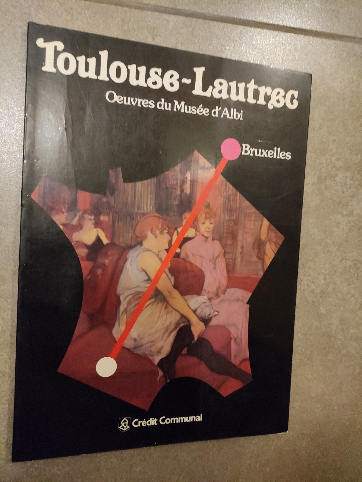 Bruxelles 1986 - catalogue de l'exposition HENRI TOULOUSE-LA, Enlèvement ou Envoi