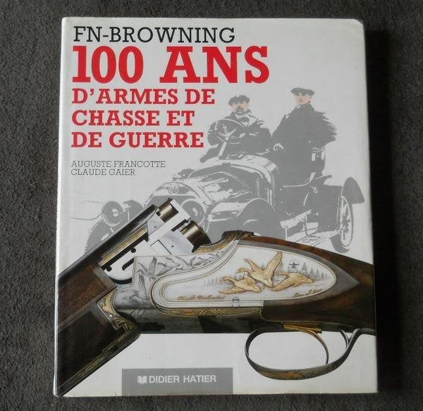 FN - Browning (Auguste Francotte, Claude Gaier)  -  Herstal, Ophalen of Verzenden, Gelezen