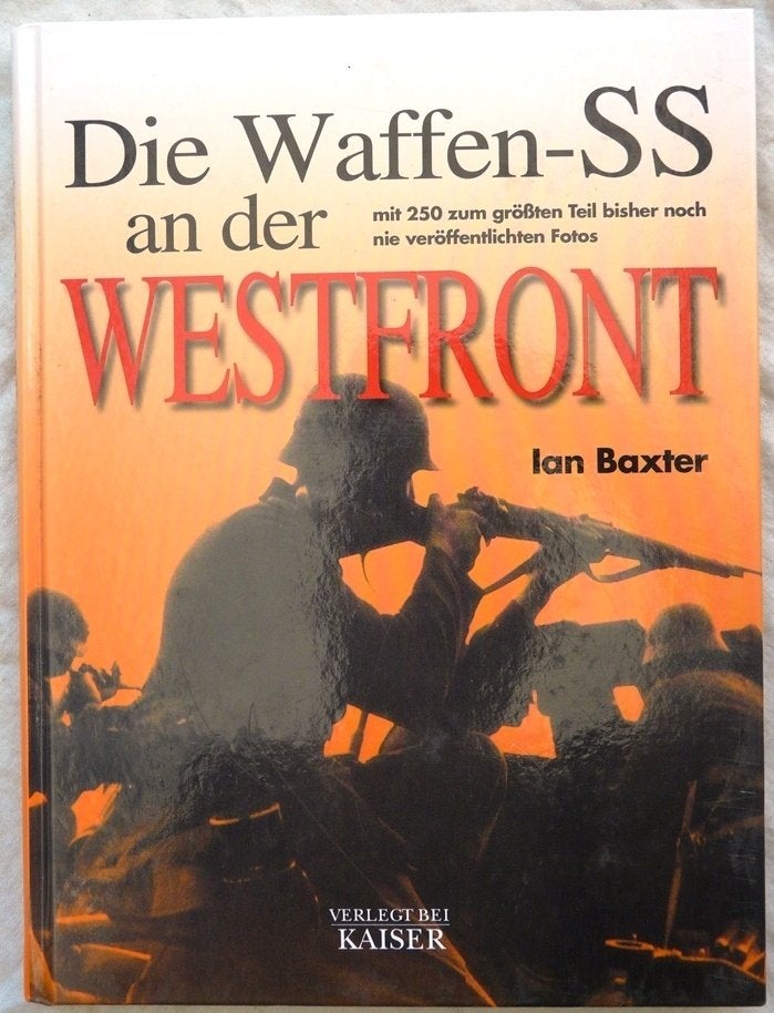 Boek, Die Waffen-SS an der Westfront, Ian Baxter, 2008., Boeken, Oorlog en Militair, Zo goed als nieuw, Landmacht, Tweede Wereldoorlog