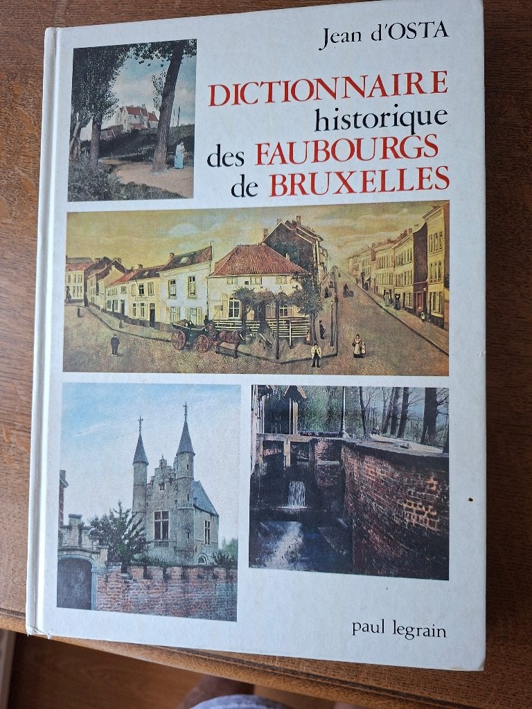 DICTIONNAIRE HISTORIQUE DES FAUBOURGS DE BRUXELLES, Livres, Enlèvement ou Envoi, Comme neuf, Jean d'OSTA