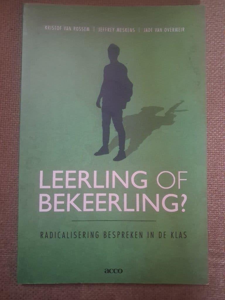 LEERLING OF BEKEERLING - KRISTOF VAN ROSSEM -radicalisering, Boeken, Ophalen of Verzenden, KRISTOF VAN ROSSEM