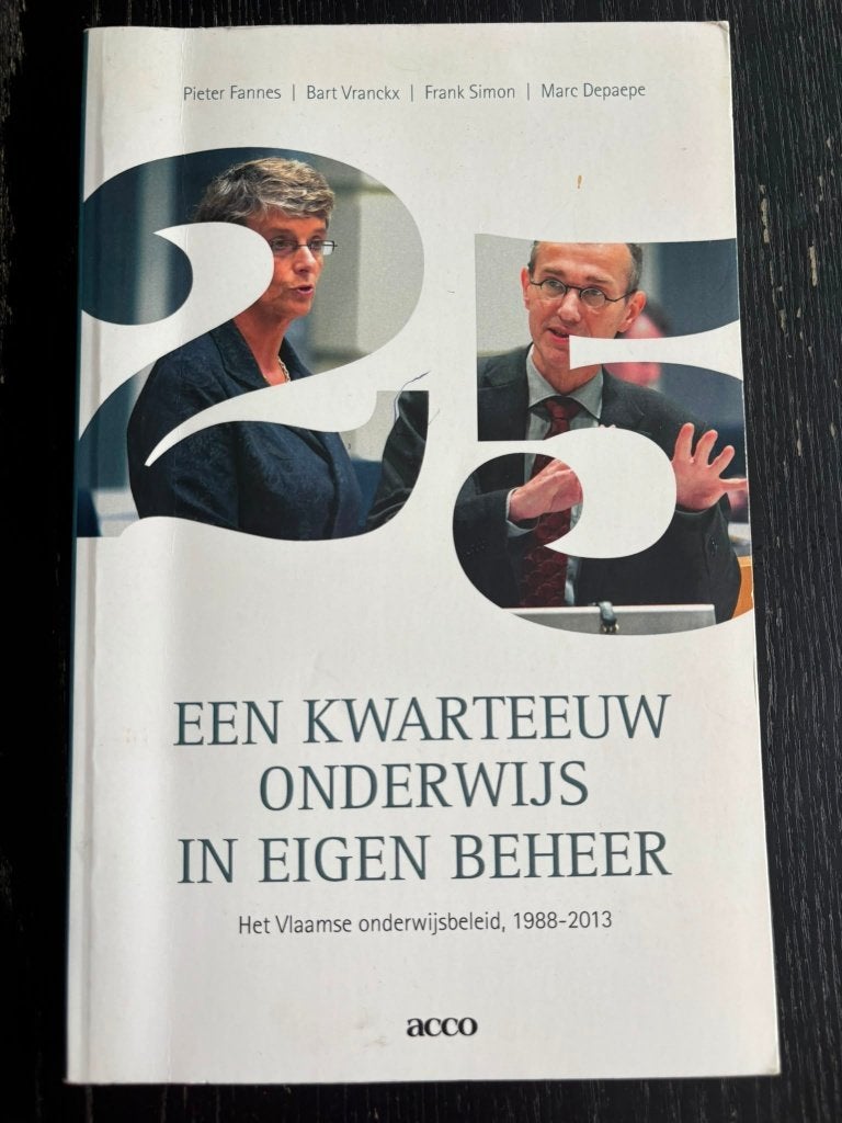 Een kwarteeuw onderwijs in eigen beheer - 1988-2013, Enlèvement ou Envoi, Politique, Utilisé, Pieter Fannes, Bart Vranckx, Frank Simon & Marc Depaepe
