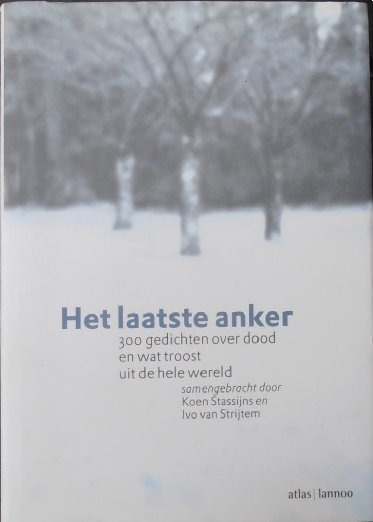 Het laatste anker / 300 gedichten over dood en wat troost, Boeken, Gedichten en Poëzie, Ophalen of Verzenden, Zo goed als nieuw