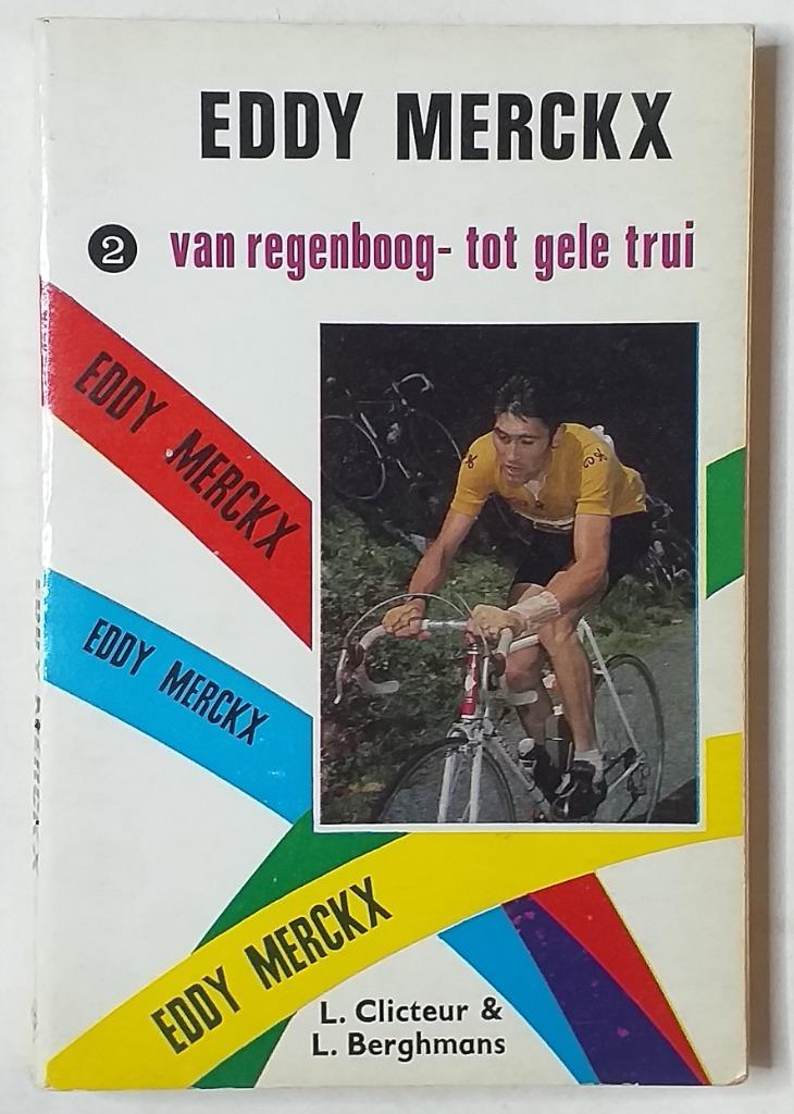 Eddy Merckx: Van regenboog- tot gele trui - 1970. - 151pp., Ophalen of Verzenden, Lopen en Fietsen