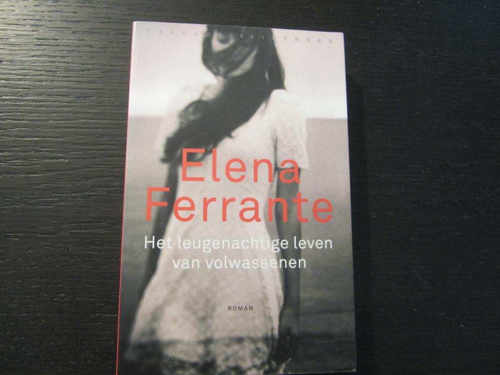 Het leugenachtige leven van volwassenen  -Elena Ferrante-, Ophalen of Verzenden