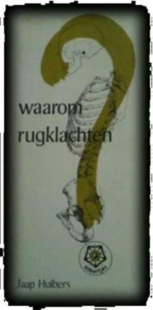Waarom rugklachten, Jaap Huibers, Boeken, Ophalen, Gelezen