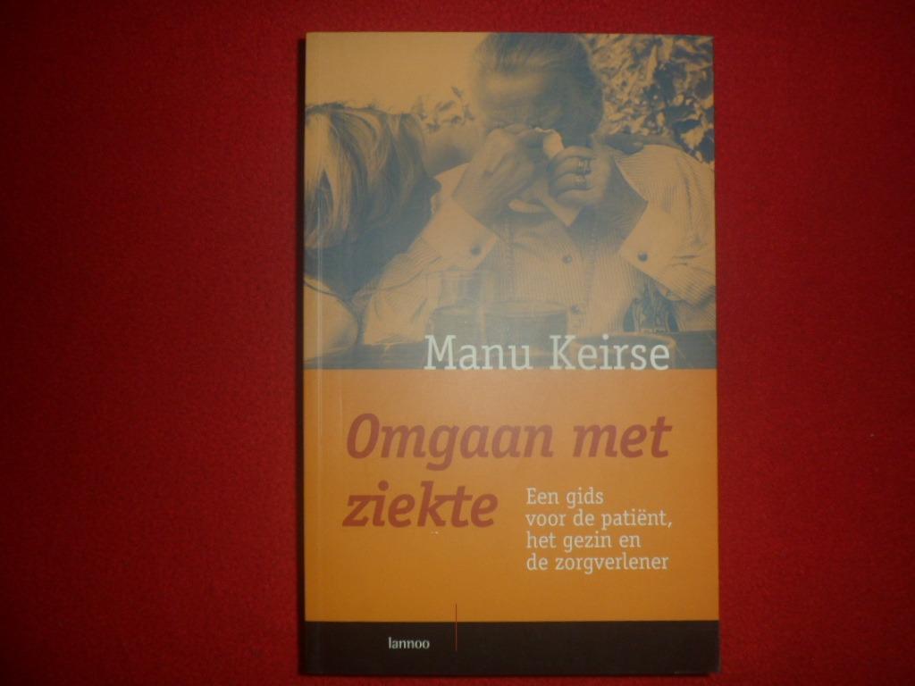 Manu Keirse: Omgaan met ziekte, Boeken, Psychologie, Ophalen of Verzenden, Zo goed als nieuw, Manu Keirse