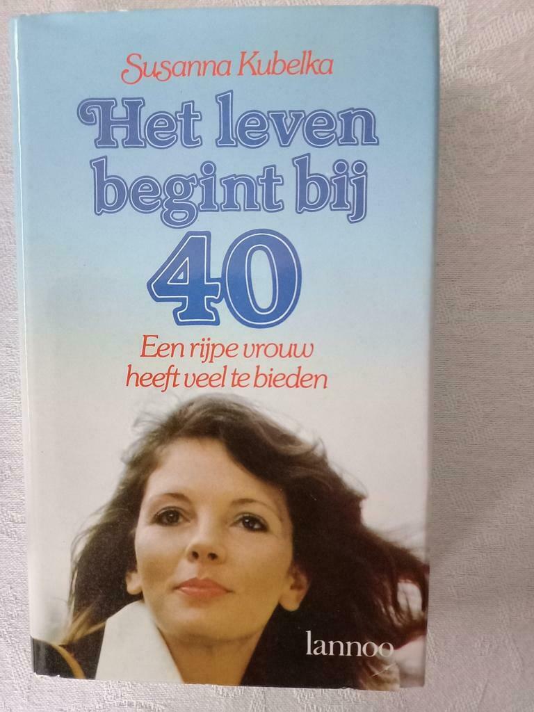 La vie commence à 40 ans. Dr. Susanna Kubelka. Lannoo, Enlèvement ou Envoi, Neuf