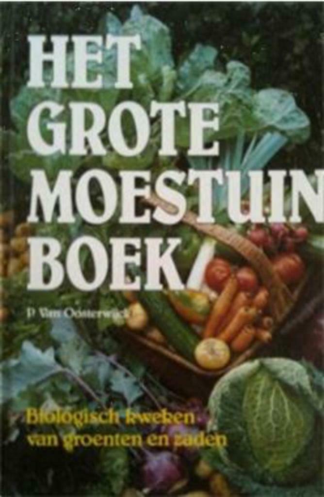 Het grote moestuinboek, P.Van Oosterwijck, Boeken, Wonen en Tuinieren, Gelezen, Moestuin, Ophalen of Verzenden