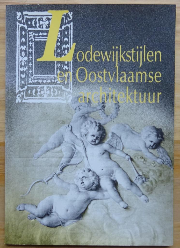 Lodewijkstijlen en Oost-Vlaamse architectuur, Enlèvement ou Envoi, Comme neuf, Architecture général