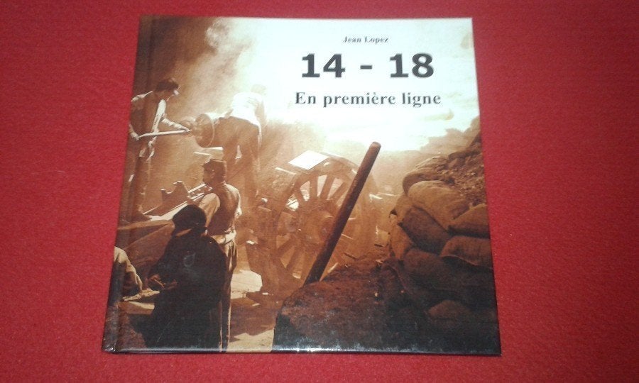 Livre « 14-18 En Première Ligne », Enlèvement, Avant 1940, Comme neuf, Armée de terre