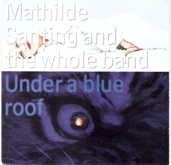 CD EN VENTE MATHILDE SANTING & THE WHOLE BAND-UNDER A, Envoi, Jazz