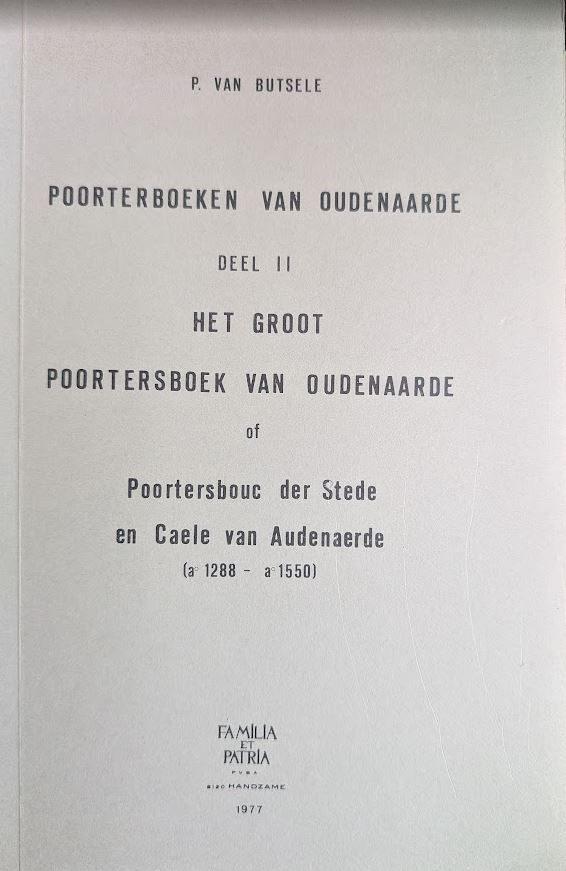 P. Van Butsele Het groot Poortersboek van Oudenaarde, Ophalen of Verzenden, 15e en 16e eeuw, Zo goed als nieuw