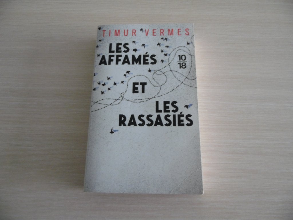 LES AFFAMÉS ET LES RASSASIÉS      TIMUR VERMES, Livres, Enlèvement ou Envoi, Timur Vermes, Comme neuf, Europe autre