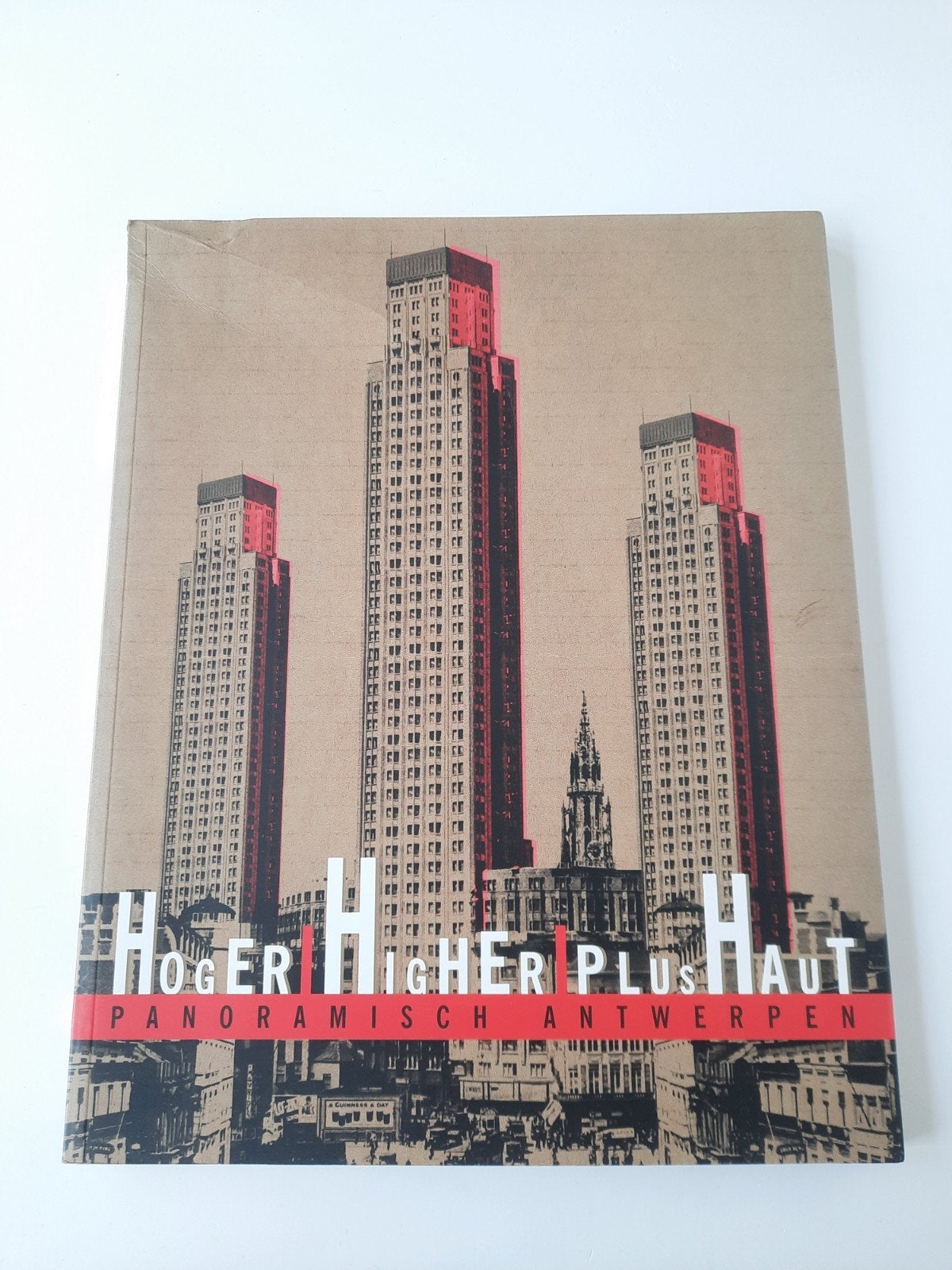 Boek: Hoger / Higher / Plus Haut: Panoramisch Antwerpen, Enlèvement ou Envoi, Utilisé