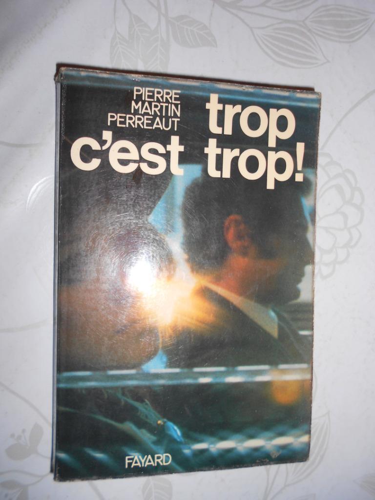 Pierre Martin Perreaut, « Trop, c'est trop ! », Gelezen, Europa overig, Pierre Martin Perreaut, Ophalen of Verzenden