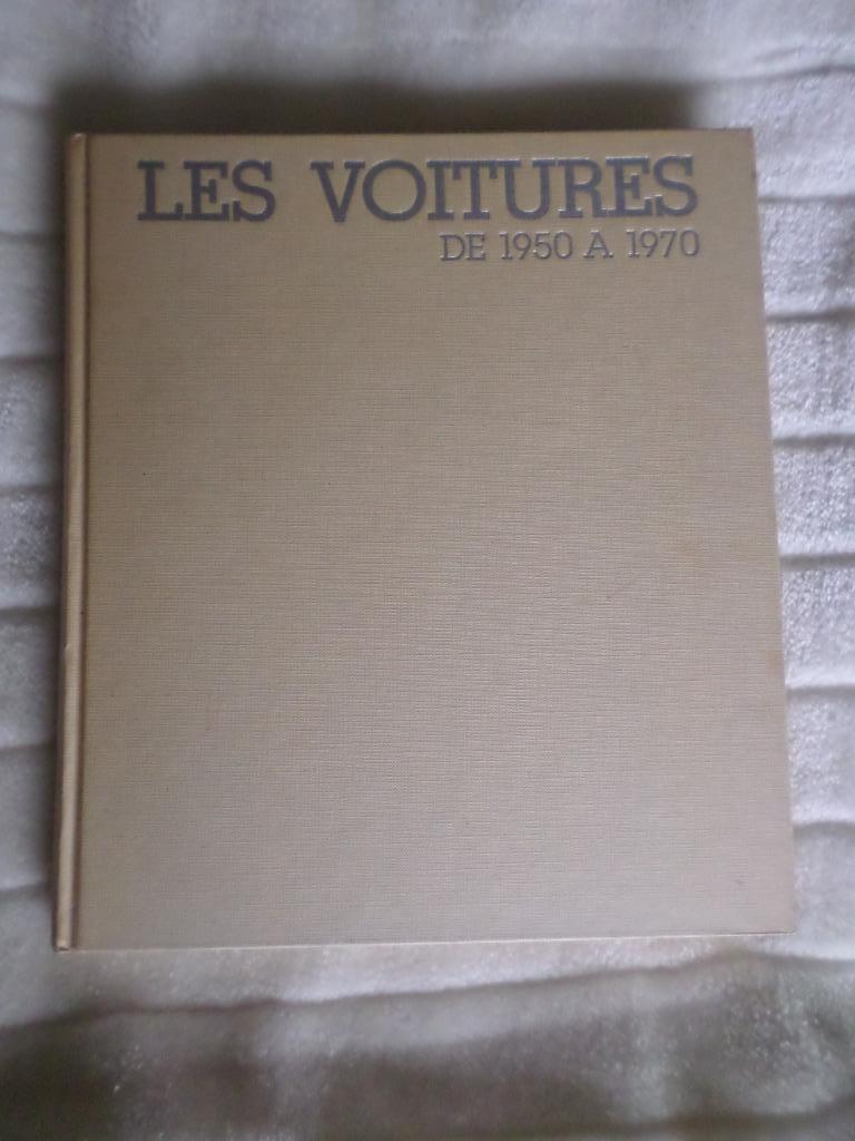 LIVRE Les voitures de 1950 à 1970, Ophalen of Verzenden, Zo goed als nieuw