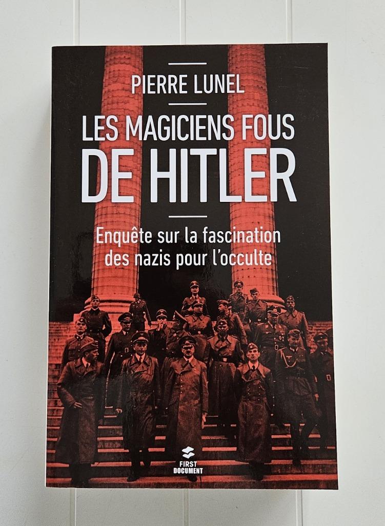Les magiciens fous de Hitler, Livres, Enlèvement ou Envoi, Deuxième Guerre mondiale, Pierre Lunel, Général