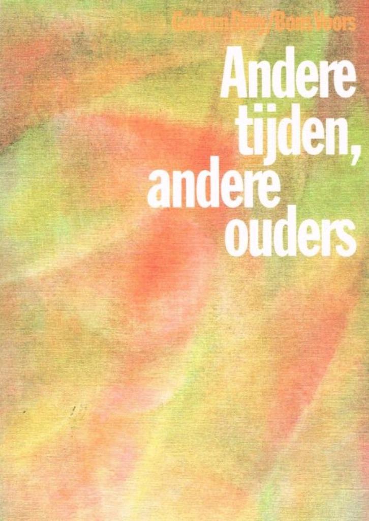 Andere tijden, andere ouders  -  9789060382165  - vintage, Boeken, Psychologie, Nieuw, Ophalen of Verzenden