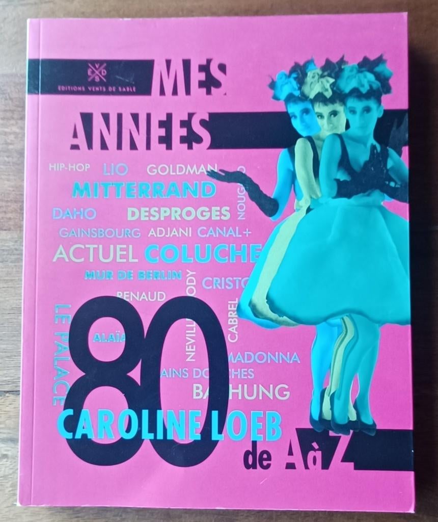 Caroline Loeb / Mes années '80 de A à Z // 2015 //, Enlèvement ou Envoi
