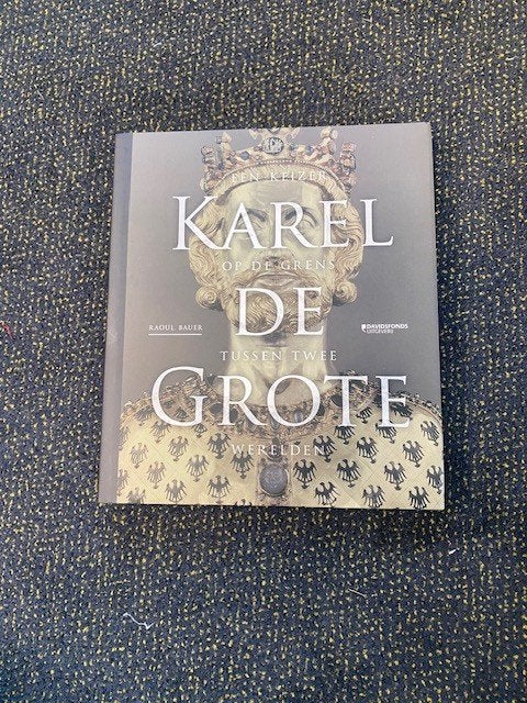 KAREL DE GROTE Een keizer op de grens tussen twee werelden, Livres, Enlèvement ou Envoi, Comme neuf