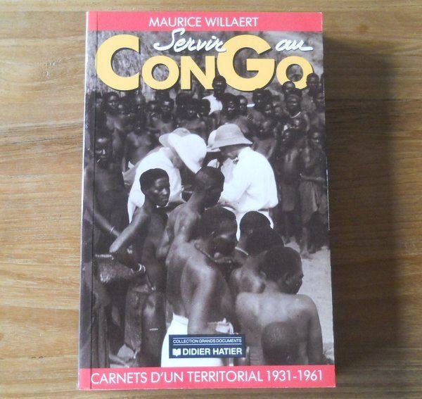 Servir au Congo (Maurice Willaert) 1931 - 1961, Ophalen of Verzenden, Gelezen, Afrika