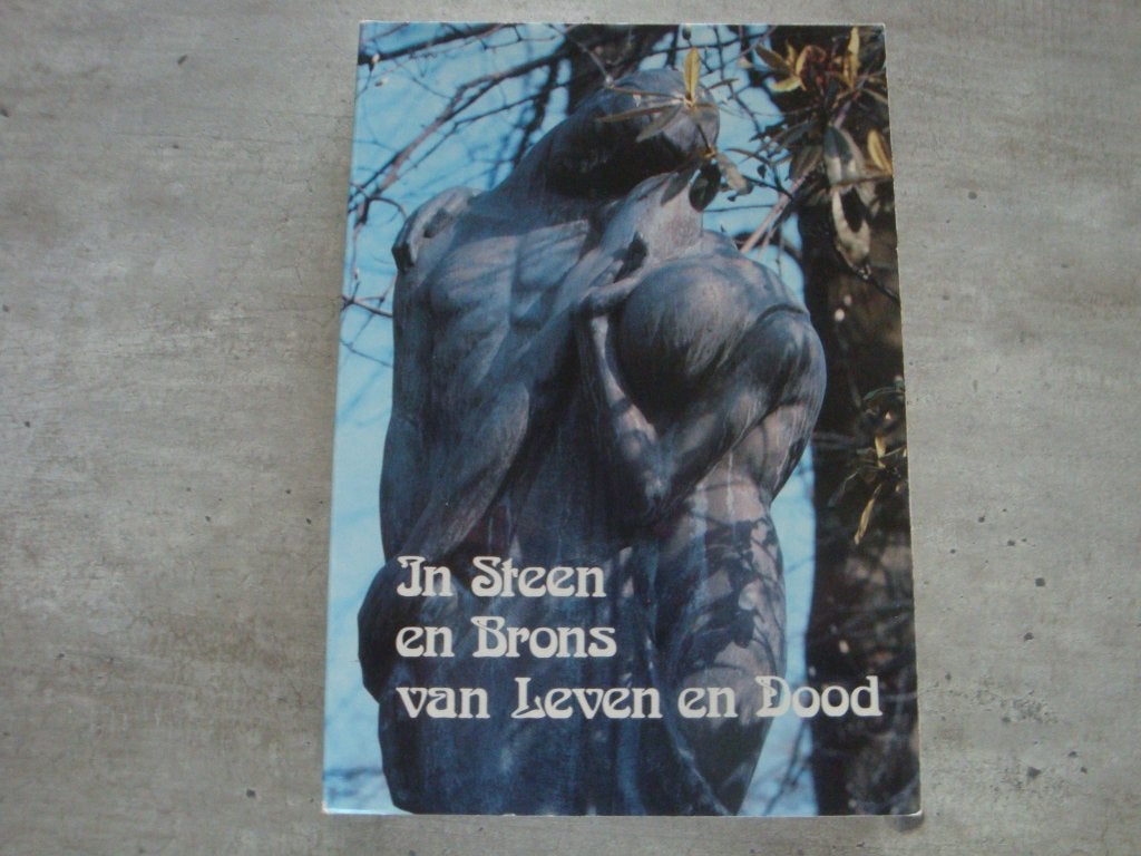 IN STEEN EN BRONS VAN LEVEN EN DOOD ..., Livres, Enlèvement ou Envoi, Utilisé