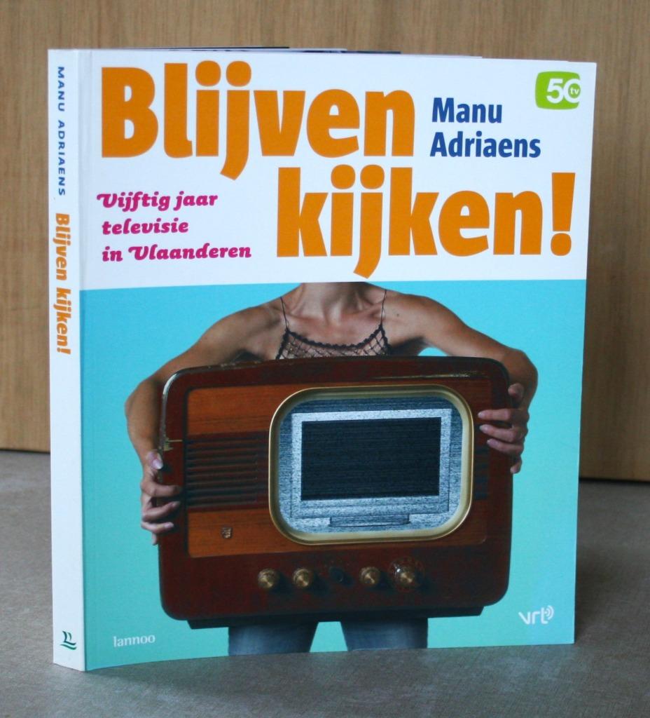 Blijven kijken! 50 jaar TV in Vlaanderen., Ophalen of Verzenden, Gelezen, Manu Adriaens