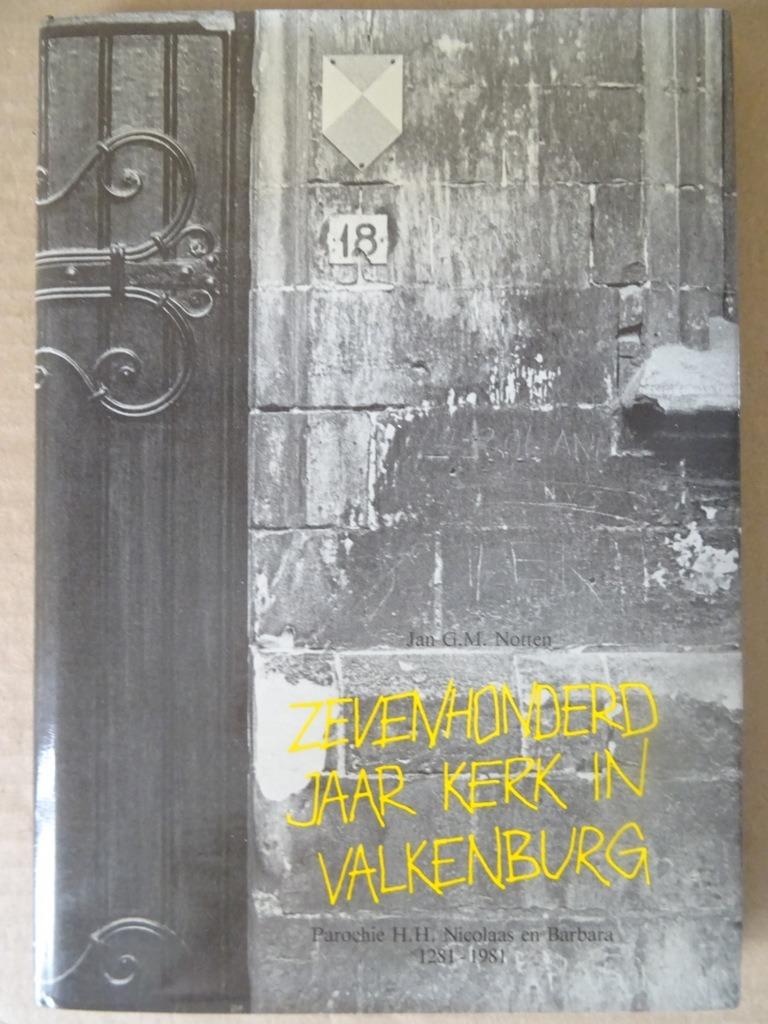 Jan G. M. Notten Zevenhonderd jaar kerk in Valkenburg 1981, Ophalen of Verzenden, 14e eeuw of eerder, Zo goed als nieuw, Jan G. M. Notten