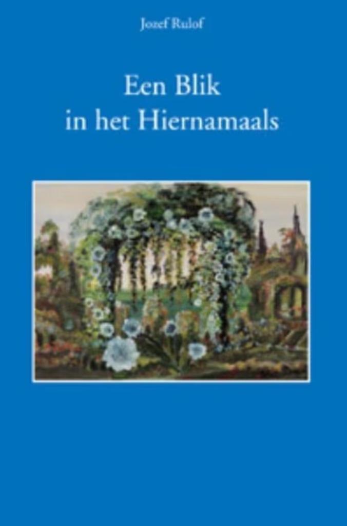 Een blik in het hiernamaals Jozef Rulof, Boeken, Ophalen of Verzenden, Zo goed als nieuw