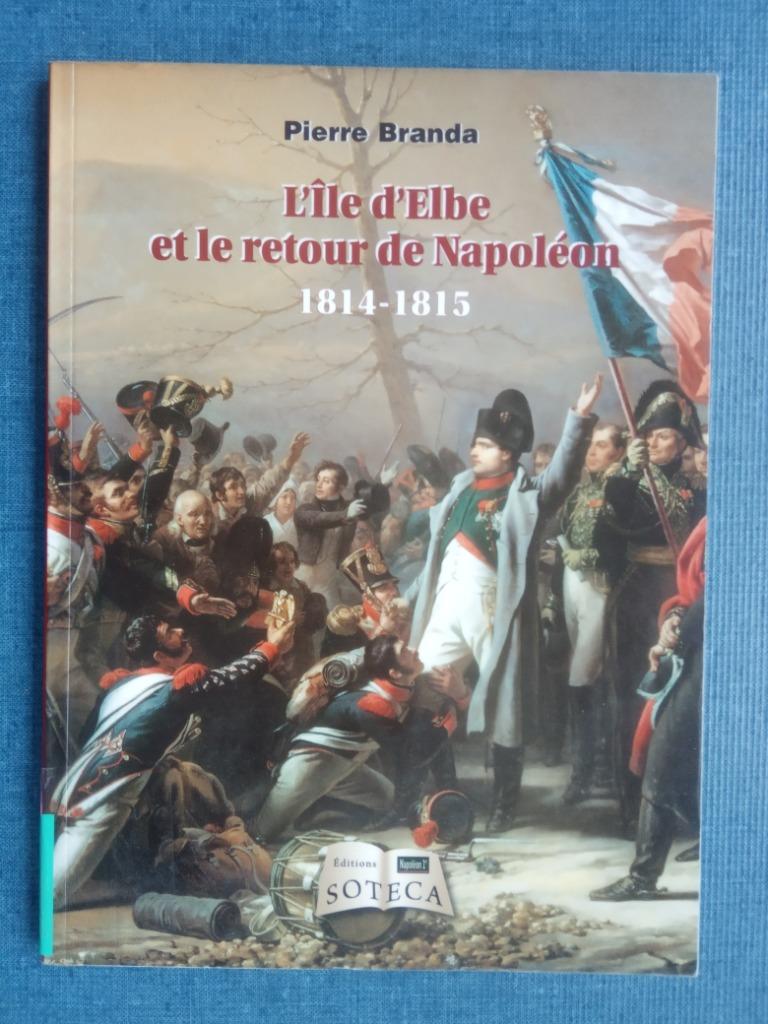 Elba Island en de terugkeer van Napoleon - 1814-1815, Ophalen of Verzenden, Gelezen, Pierre Branda
