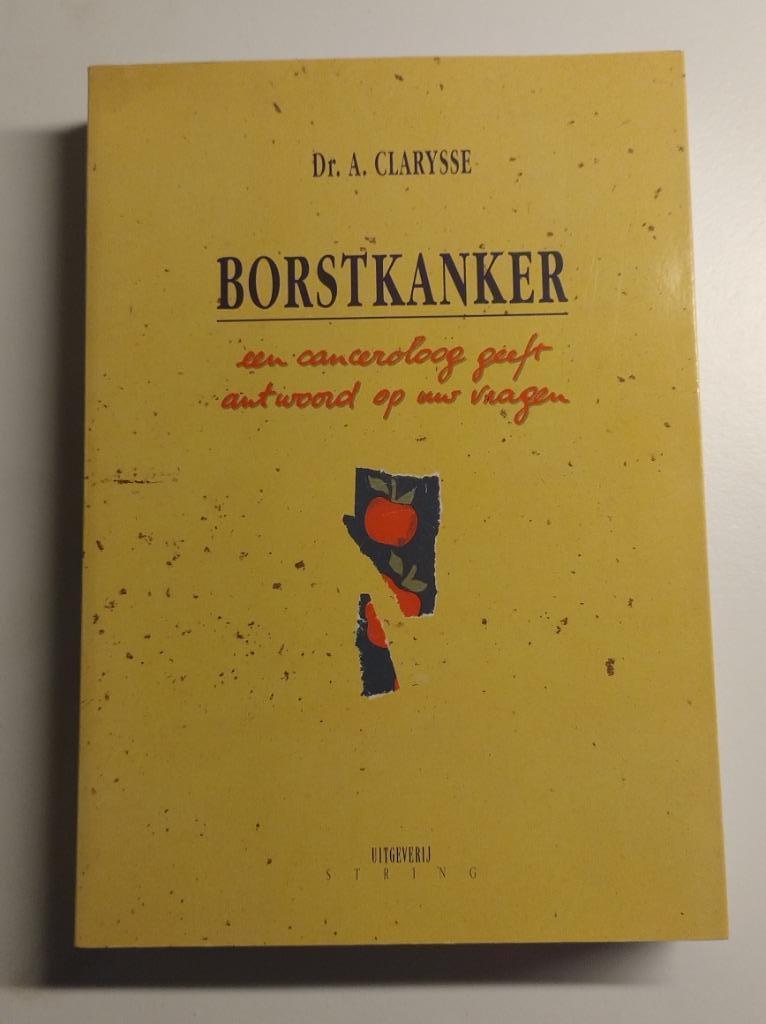 Dr A. Clarysse - Borstkanker - Antwoord op uw vragen, Enlèvement ou Envoi, Comme neuf