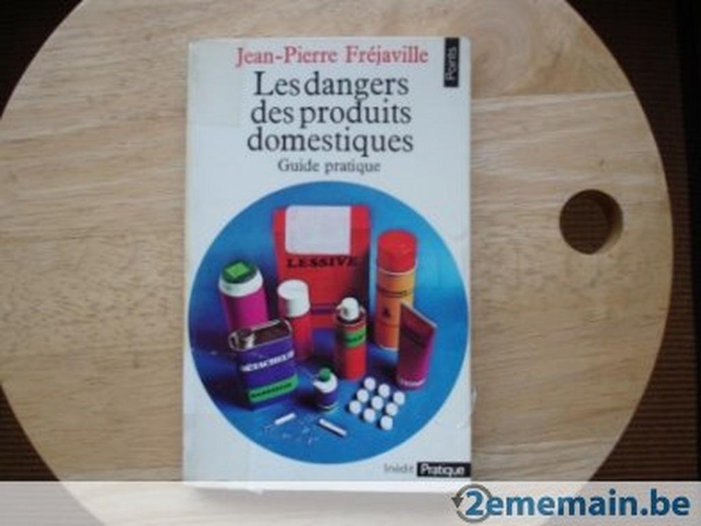 Les dangers des produits domestiques, Jean-Pierre Fréjaville, Enlèvement ou Envoi, Utilisé