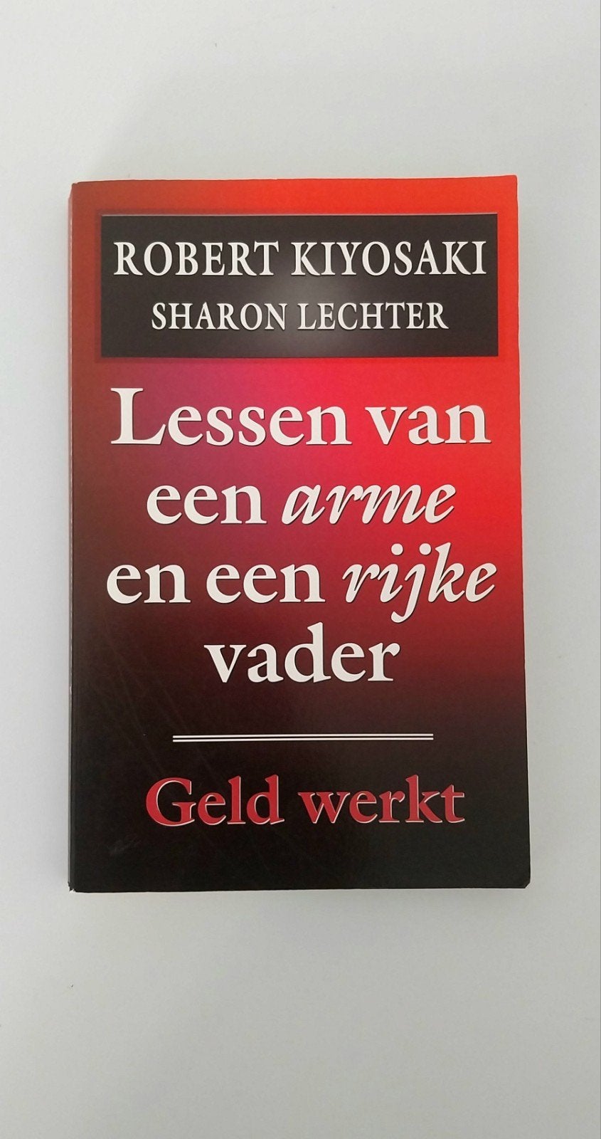 Robert kiyosaki lessen van een arme en rijke vader, Enlèvement ou Envoi, Utilisé, Argent et Investissement, Robert Kiyosaki